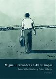 Miguel hernández en 48 estampas.